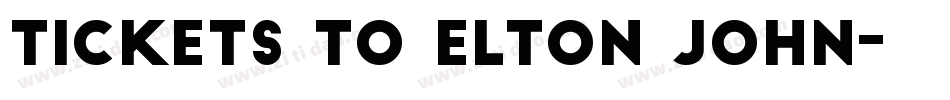 Tickets to Elton John字体转换
